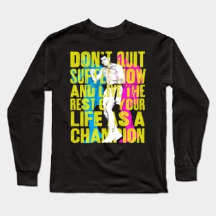 "Don't Quit" by Ali Long Sleeve T-Shirt